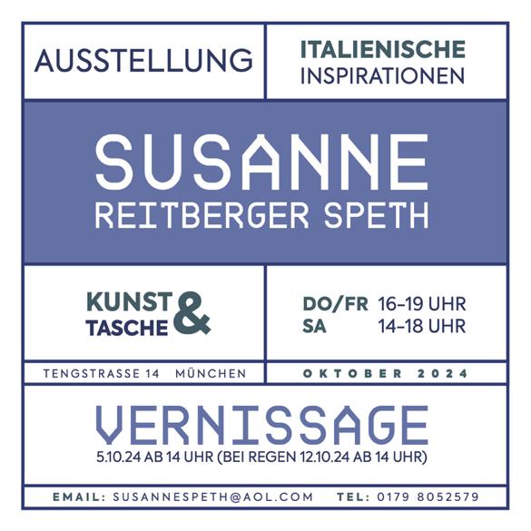 Ausstellung. Italienische Inspirationen. Susanne Reitberger-Speth. Bei Kunst & Tasche, Tengstraße 14, München.<br />
5.10.2024, ab 14:00 Uhr.<br />
Bei Regen am 12.10.2024.